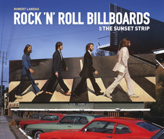 Rock ’n’ Roll Billboards of the Sunset Strip